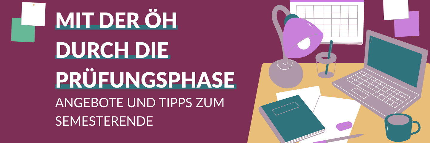 Mit der ÖH durch die Prüfungsphase.
Angebote und Tipps zum Semesterende